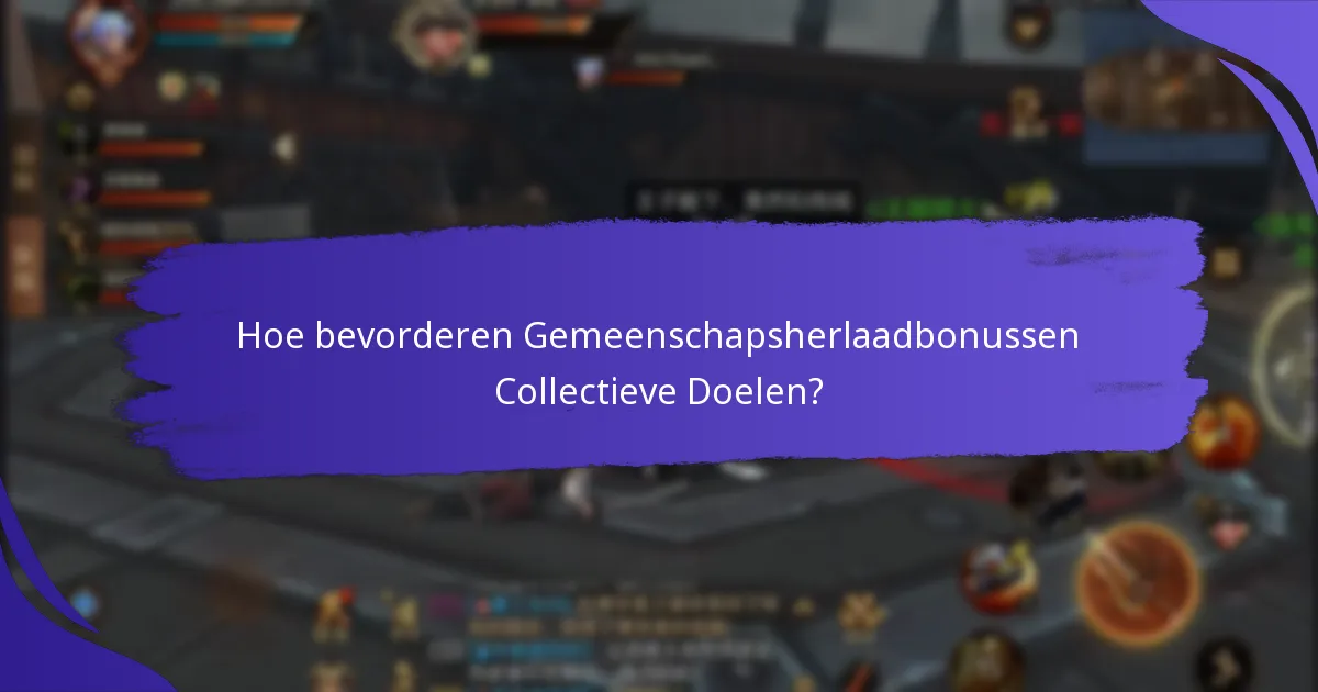 Hoe bevorderen Gemeenschapsherlaadbonussen Collectieve Doelen?