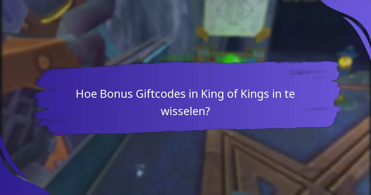 Hoe Bonus Giftcodes in King of Kings in te wisselen?