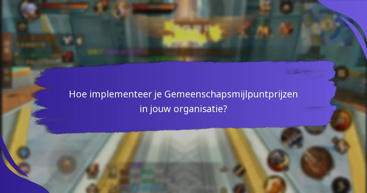Hoe werken Gemeenschapsmijlpuntprijzen?