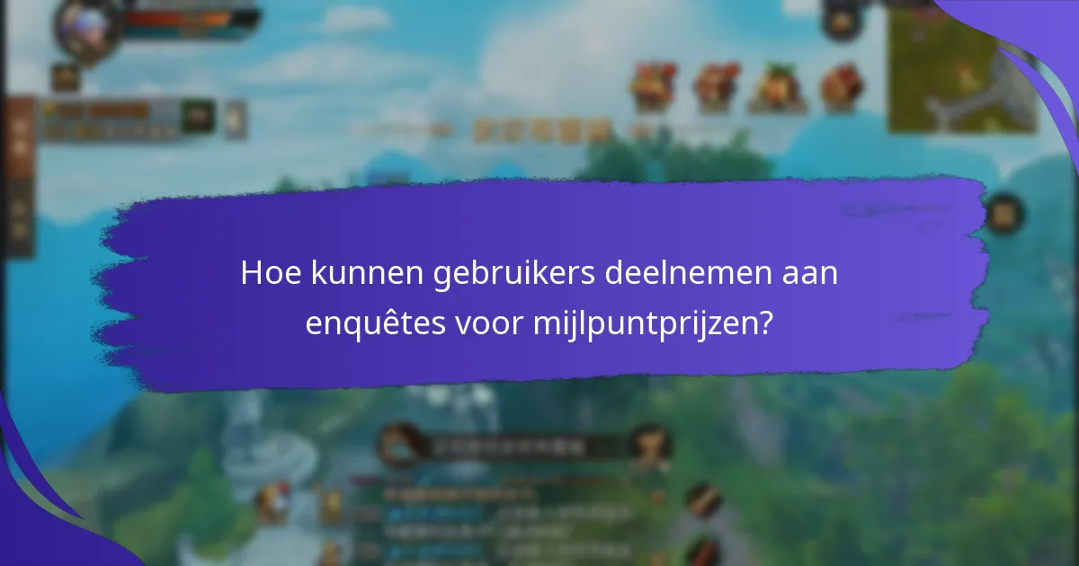 Hoe kunnen gebruikers deelnemen aan enquêtes voor mijlpuntprijzen?