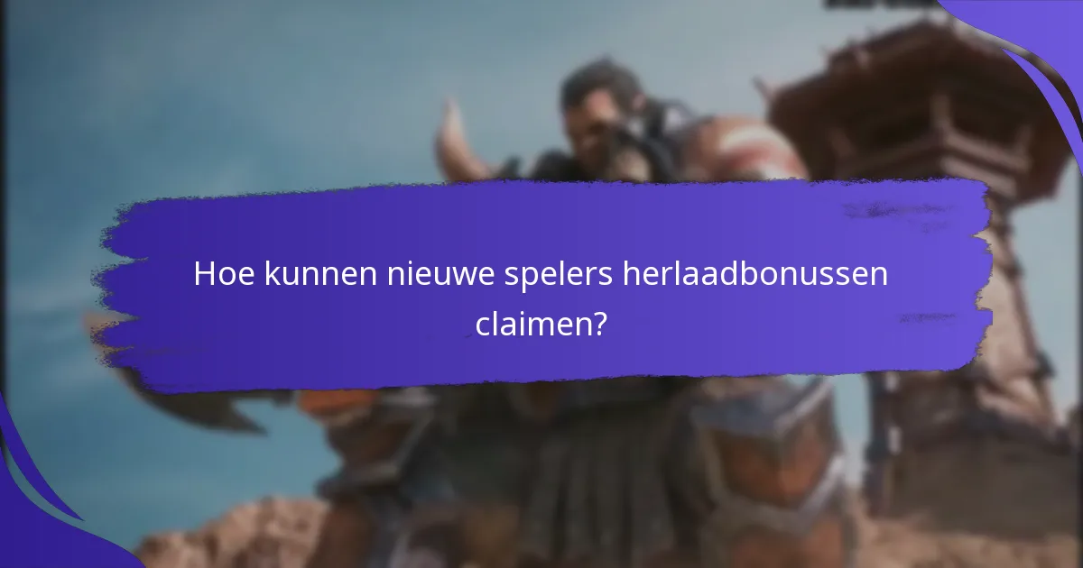 Welke types herlaadbonussen zijn beschikbaar voor nieuwe spelers?