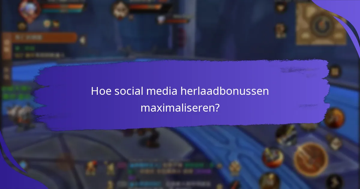 Hoe werken social media herlaadbonussen?