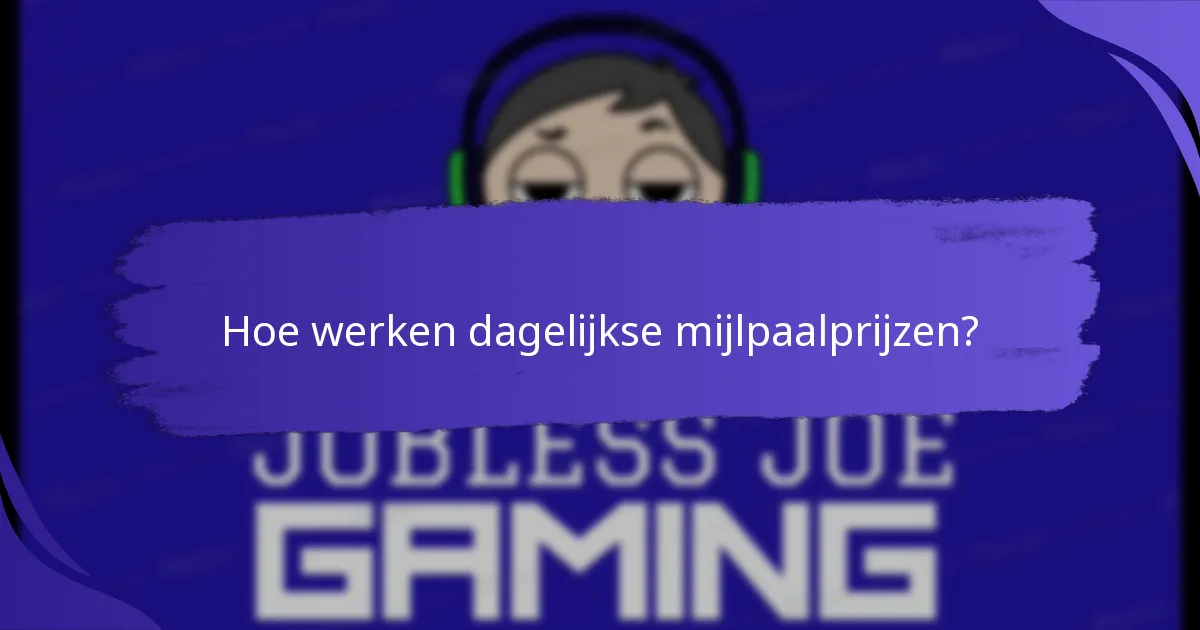 Wat zijn de voordelen van dagelijkse mijlpaalprijzen?