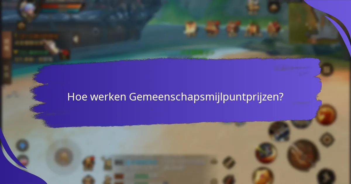 Welke factoren beïnvloeden de effectiviteit van Gemeenschapsmijlpuntprijzen?