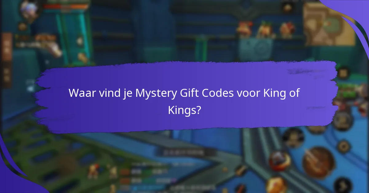 Waar vind je Mystery Gift Codes voor King of Kings?