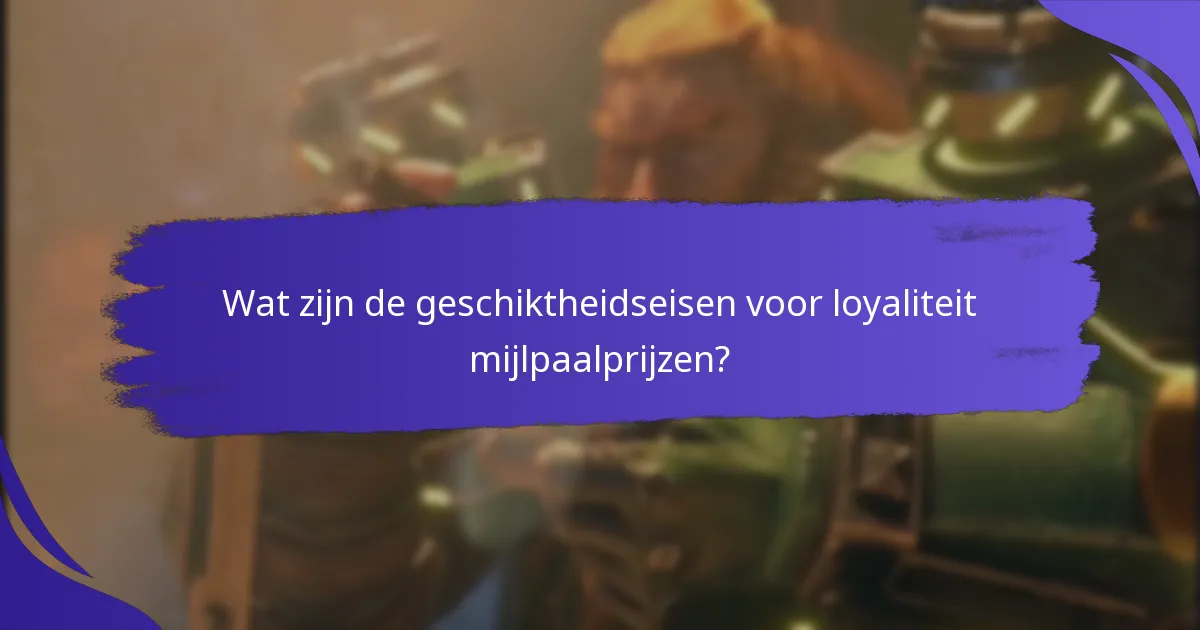 Hoe verhouden loyaliteit mijlpaalprijzen zich tot andere programma’s?