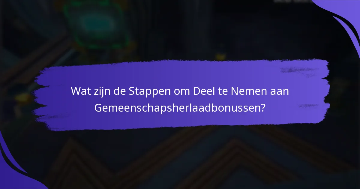 Welke Gemeenschapsherlaadbonusprogramma’s zijn het Effectiefst?