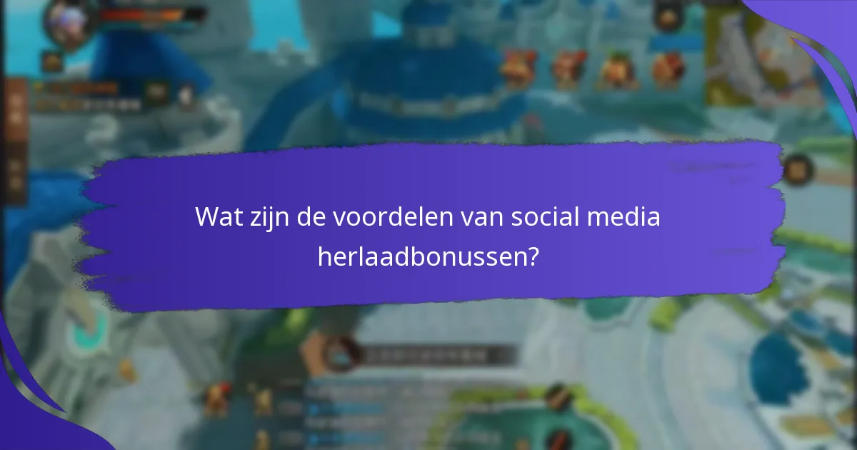 Hoe social media herlaadbonussen maximaliseren?