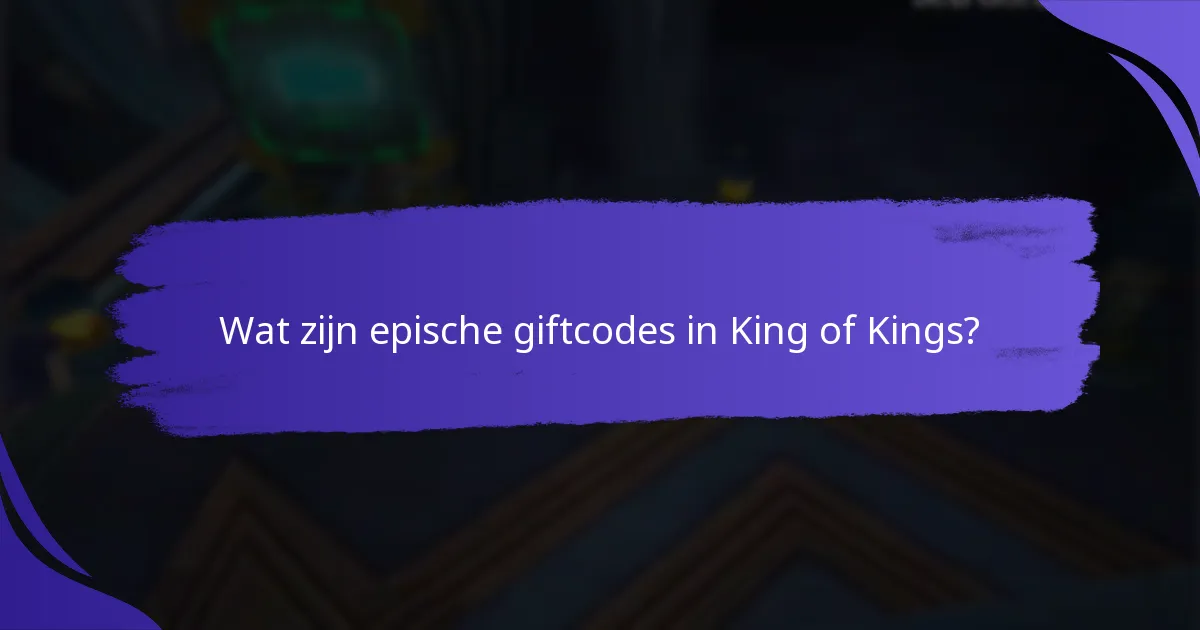 Waar vind je de nieuwste epische giftcodes?