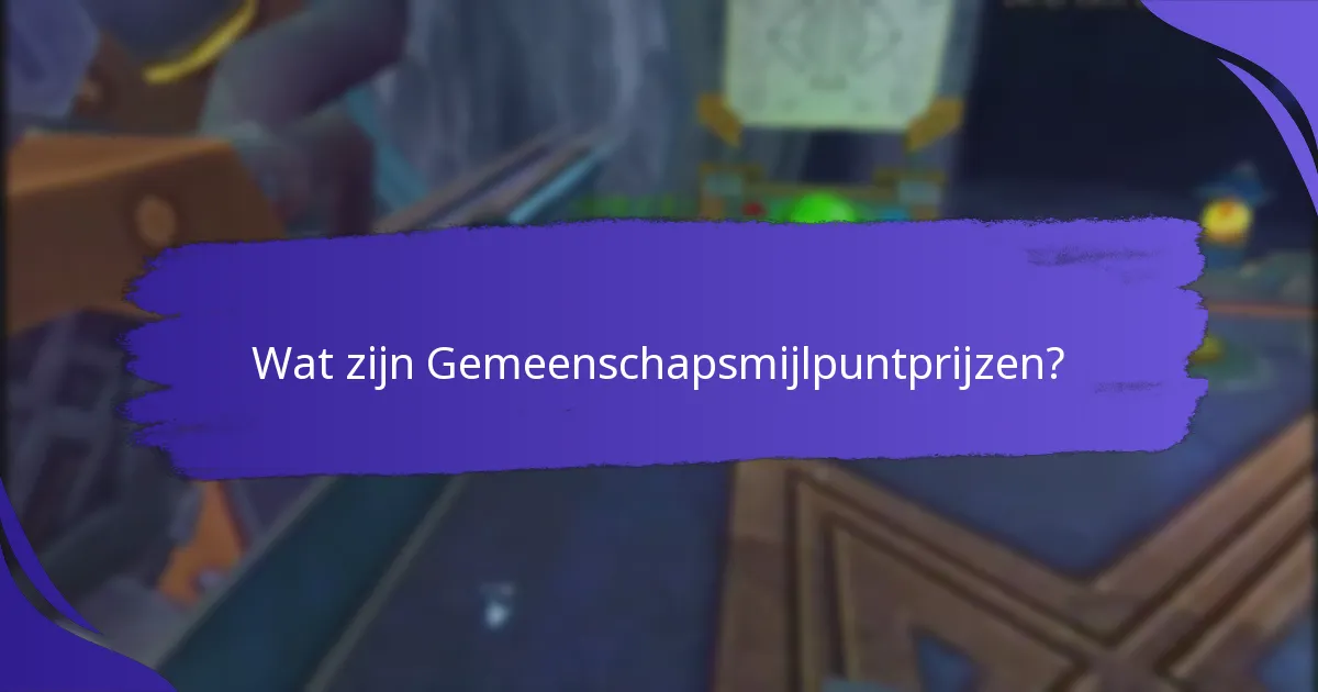 Wat zijn de uitdagingen bij het opzetten van Gemeenschapsmijlpuntprijzen?