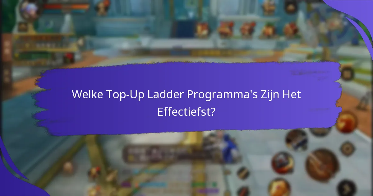 Welke Top-Up Ladder Programma’s Zijn Het Effectiefst?
